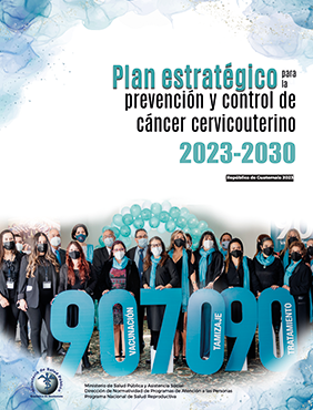 Plan estratégico para la prevención y control de cáncer cervicouterino, 2023-2030