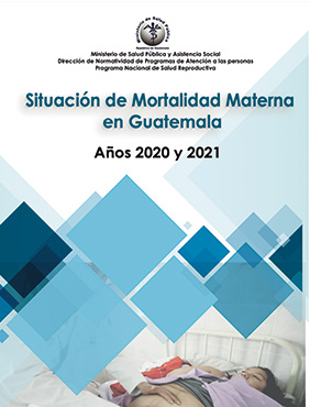 Situación de Mortalidad Materna en Guatemala Años 2020 y 2021