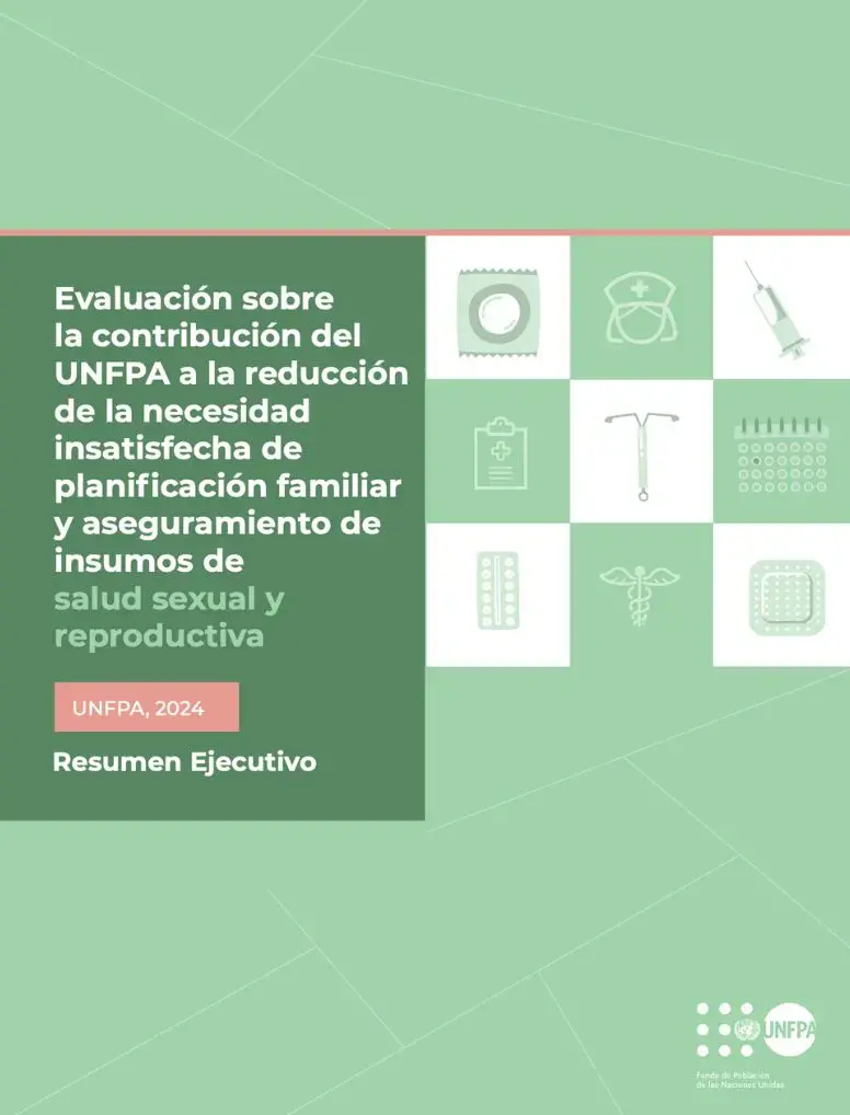 Evaluación sobre la contribución del UNFPA a la reducción de la necesidad insatisfecha de planificación familiar y aseguramiento de insumos de salud sexual y reproductiva