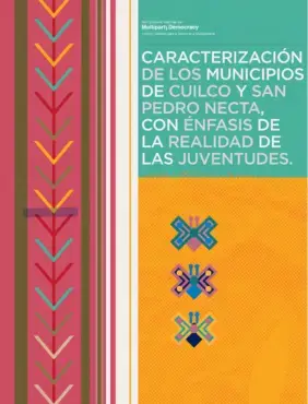 Caracterizacion de los municipios de Cuilco y San Pedro Necta, con enfasis de la realidad de las juventudes