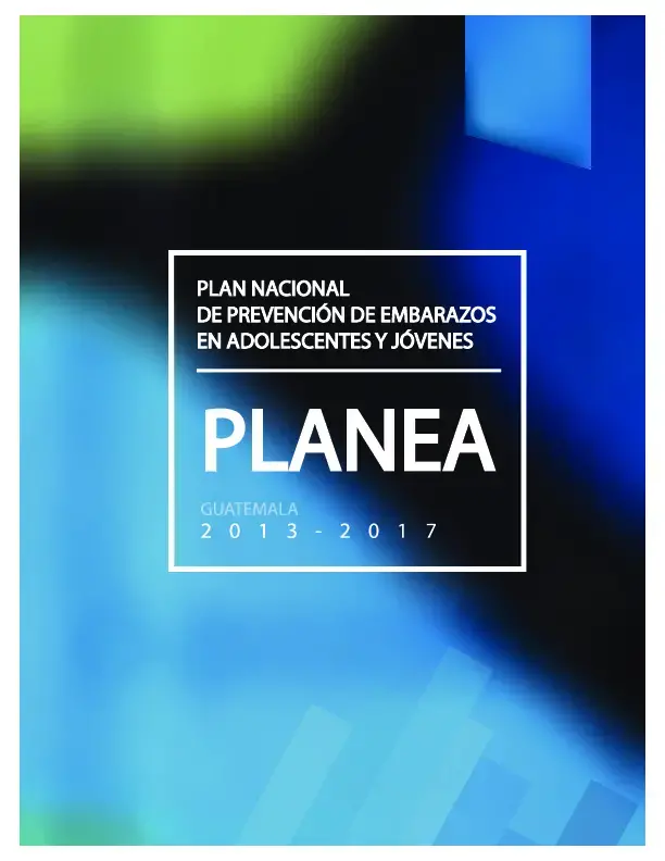 PLANEA 2013- 2017 Plan Nacional de Prevención de los Embarazos en Adolescentes