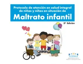 Protocolo de atención en salud integral de niñas y niños en situación de maltrato infantil